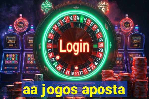 aa jogos aposta